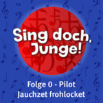 Sing doch, Junge!