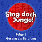 Sing doch, Junge! Sing doch, Junge!