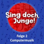 Sing doch, Junge! Sing doch, Junge!