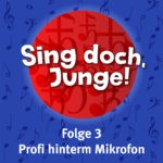 Sing doch, Junge! Sing doch, Junge!